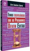 Erros Escatológicos que os Pregadores Devem Evitar